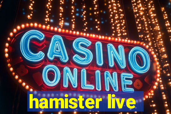 hamister live